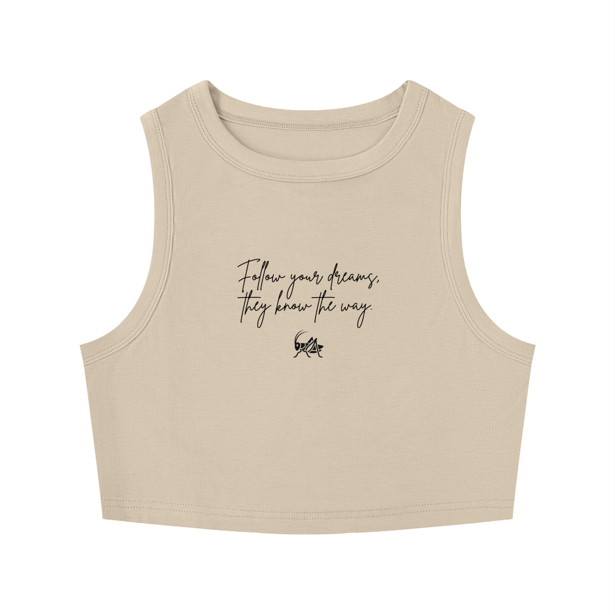 Adrienn "Follow your dreams they know the way" Women's Tight Crewneck Crop Tank Top