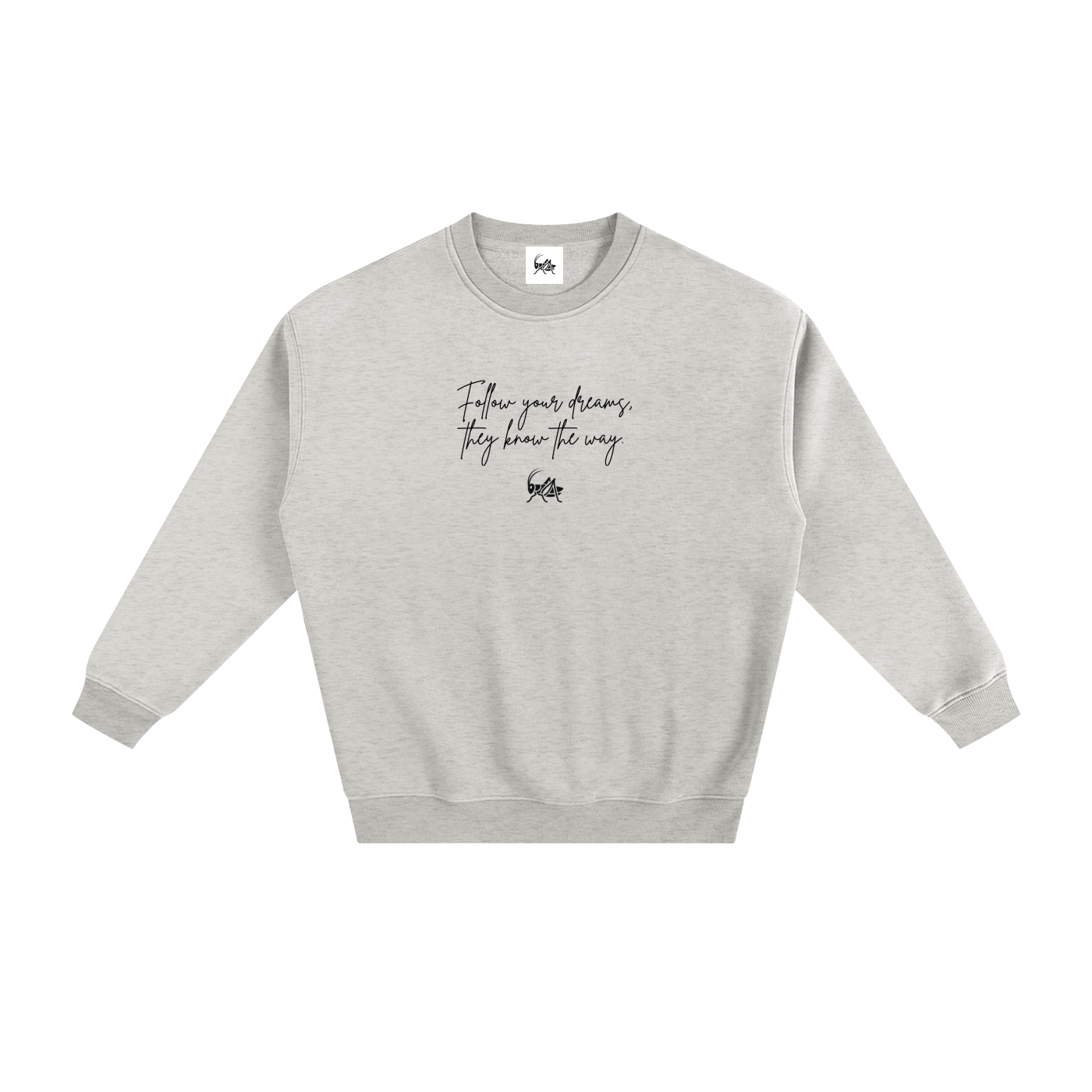 Adrienn "Follow your dreams they know the way" Sweatshirt