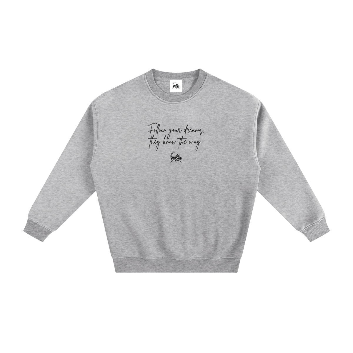 Adrienn "Follow your dreams they know the way" Sweatshirt