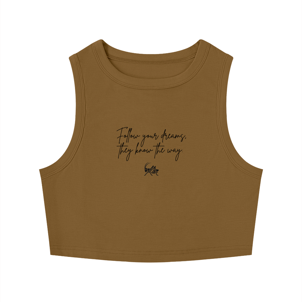 Adrienn "Follow your dreams they know the way" Women's Tight Crewneck Crop Tank Top