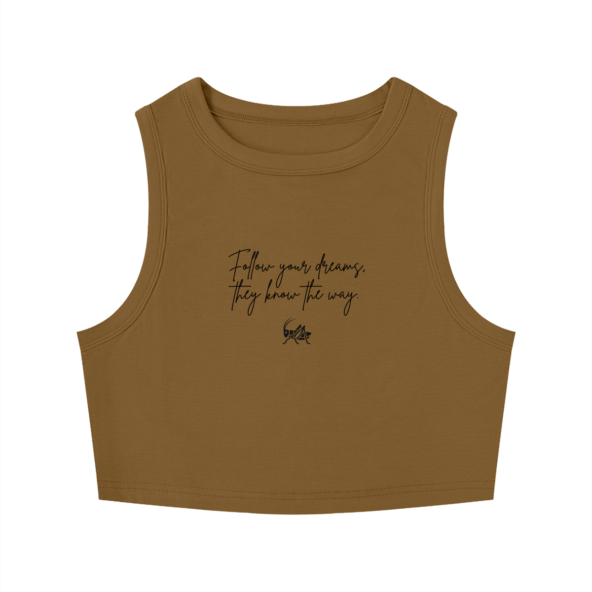 Adrienn "Follow your dreams they know the way" Women's Tight Crewneck Crop Tank Top
